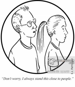 'Don't worry, I always stand this close to people.'